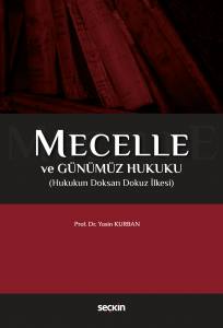 Mecelle Ve Günümüz Hukuku   (Hukukun Doksan Dokuz İlkesi)