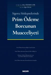 Sigorta Sözleşmelerinde Prim Ödeme Borcunun Muacceliyeti