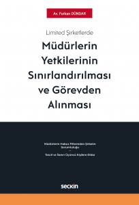 Limited Şirketlerde Müdürlerin Yetkilerinin Sınırlandırılması Ve Görevden Alınması