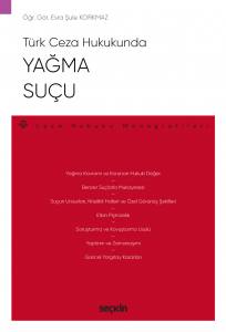 Türk Ceza Hukukunda Yağma Suçu – Ceza Hukuku Monografileri –