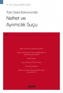Türk Ceza Kanunu'nda Nefret Ve Ayrımcılık Suçu – Ceza Hukuku Monografileri –