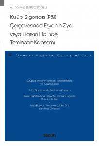 Kulüp Sigortası (P&I) Çerçevesinde  Eşyanın Zıyaı Veya Hasarı Halinde Teminatın Kapsamı – Ticaret Hukuku Monografileri –