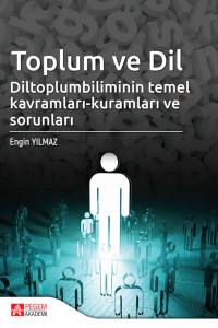 Toplum Ve Dil
Diltoplumbilimin Temel Kavramları-Kuramları Ve Sorunları