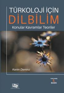 Türkoloji İçin Dilbilim: Konular Kavramlar Teoriler