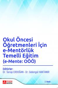 Okul Öncesi Öğretmenleri İçin E-Mentörlük Temelli Eğitim (E-Mente: Oöö)