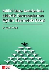 Mülki İdare Amirlerinin Liderlik Davranışlarının Eğitim Üzerindeki Etkisi