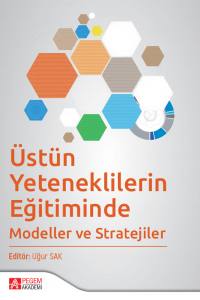 Üstün Yeteneklilerin Eğitiminde Modeller Ve Stratejiler