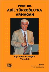 Prof. Dr. Adil Türkoğlu’na Armağan Eğitimde Bitmeyen Yolculuk