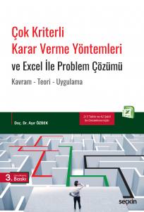 Çok Kriterli Karar Verme Yöntemleri Ve Excel İle Problem Çözümü Kavram – Teori – Uygulama