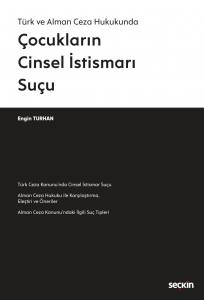Türk Ve Alman Ceza Hukukunda Çocukların Cinsel İstismarı Suçu