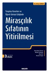 Yargıtay Kararları/Öğreti Görüşü Eşliğinde Mirasçılık Sıfatının Yitirilmesi