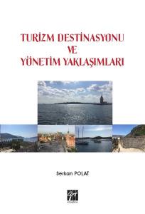 Turizm Destinasyonu Ve Yönetim Yaklaşımları