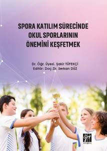 Spora Katılım Sürecinde Okul Sporlarının Önemini Keşfetmek