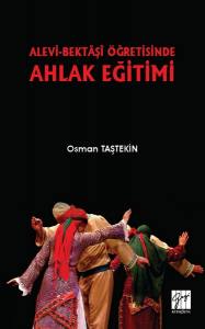 Alevi-Bektaşi Öğretisinde Ahlak Eğitimi