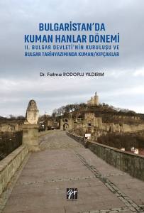 Bulgaristan'da Kuman Hanlar Dönemi Iı. Bulgar Devleti'nin Kuruluşu Ve Bulgar Tarihyazımında Kuman/Kıpçaklar