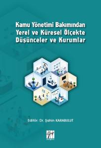 Kamu Yönetimi Bakımından Yerel Ve Küresel Ölçekte Düşünceler Ve Kurumlar