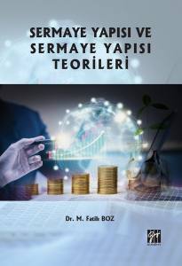 Sermaye Yapısı Ve Sermaye Yapısı Teorileri