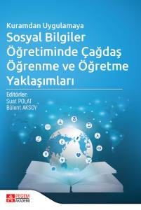 Kuramdan Uygulamaya 
Sosyal Bilgiler 
Öğretiminde 
Çağdaş Öğrenme Ve 
Öğretme Yaklaşımları