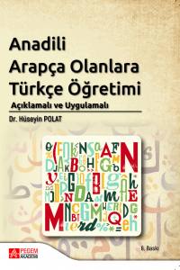 Anadili Arapça Olanlara Türkçe Öğretimi: Arapça Açıklamalı Ve Uygulamalı