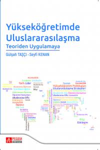 Yükseköğretimde Uluslararasılaşma
Teoriden Uygulamaya