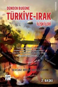 Dünden Bugüne Türkiye - Irak İlişkileri 