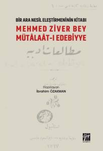 Bir Ara Nesil Eleştirmeninin Kitabı Mehmed Ziver Bey Mütalaat-I Edebiyye 