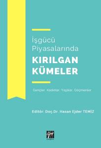 İşgücü Piyasalarında Kırılgan Kümeler 