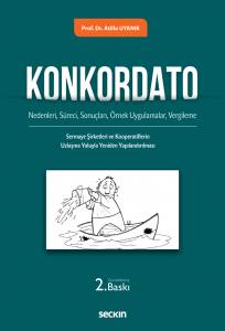 Konkordato (Nedenleri, Süreci, Sonuçları, Örnek Uygulamalar, Vergileme İle Sermaye  Şirketleri Ve Kooperatiflerin Uzlaşma Yoluyla Yeniden Yapılandırılması)