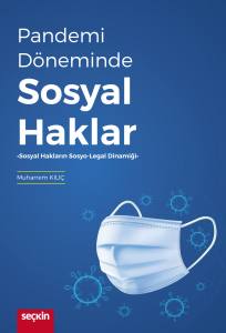 Pandemi Döneminde Sosyal Haklar Sosyal Hakların Sosyo–Legal Dinamiği