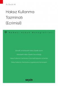 Haksız Kullanma Tazminatı (Ecrimisil) – Medeni Hukuk Monografileri –