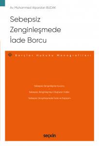 Sebepsiz Zenginleşmede İade Borcu – Borçlar Hukuku Monografileri –