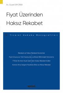 Fiyat Üzerinden Haksız Rekabet – Ticaret Hukuku Monografileri –