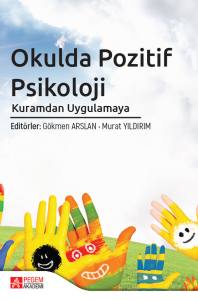 Okulda Pozitif Psikoloji Kuramdan Uygulamaya 