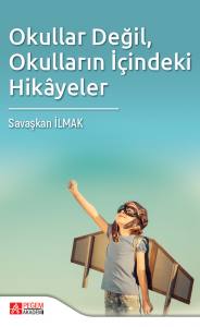 Okullar Değil, Okulların İçindeki Hikayeler 