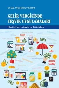 Gelir Vergisinde Teşvik Uygulamaları (Muafiyetler, İstisnalar Ve İndirimler)