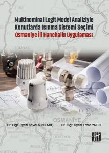 Multinominal Logit Model Analiziyle Konutlarda Isınma Sistemi Seçimi Osmaniye İli Hanehalkı Uygulaması