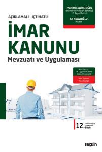 Açıklamalı – İçtihatlı İmar Kanunu Mevzuatı Ve Uygulaması Kıyı Kanunu Ve Uygulanmasına İlişkin Yönetmelik – Yeni Türkiye Bina Deprem Yönetmeliği