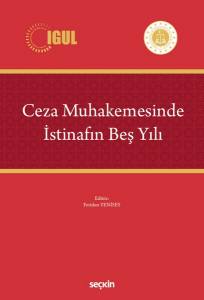 Ceza Muhakemesinde İstinafın Beş Yılı