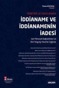 Öğretide Ve Uygulamada İddianame Ve İddianamenin İadesi Son Mevzuat Değişiklikleri Ve Yeni Yargıtay Kararları Işığında (6763 Ve 7188 Sayılı Kanun Değişikliklerine Göre Güncellenmiş)