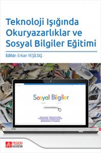 Teknoloji Işığında Okuryazarlıklar Ve Sosyal Bilgiler Eğitimi 