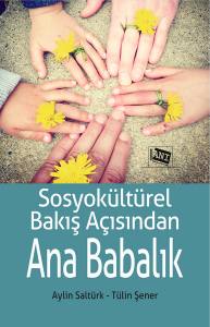 Sosyokültürel Bakış Açısından Ana Babalık