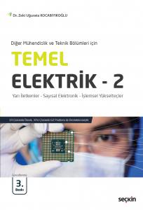 Diğer Mühendislik Ve Teknik Bölümleri İçin Temel Elektrik – 2 Yarı İletkenler – Sayısal Elektronik – İşlemsel Yükselteçler