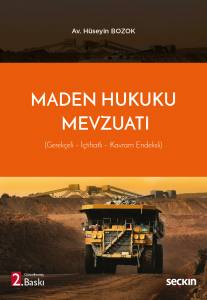 Maden Hukuku Mevzuatı (Gerekçeli – İçtihatlı – Kavram Endeksli)