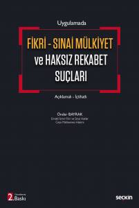 Uygulamada Fikri – Sınai Mülkiyet Ve Haksız Rekabet Suçları  Açıklamalı – İçtihatlı