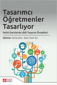 Tasarımcı Öğretmenler Tasarlıyor: Farklı Derslerde Ubd Tasarım