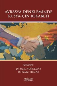 Avrasya Denkleminde Rusya- Çin Rekabeti