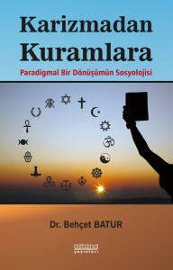 Karizmadan Kuramlara: Paradigmal Bir Dönüşümün Sosyolojisi