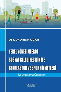 Yerel Yönetimlerde Sosyal Belediyecilik İle Rekreasyon Ve Spor Hizmetleri