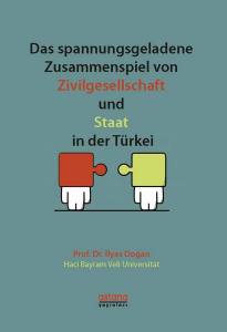 Das Spannungsgeladene Zusammenspiel Von Zivilgesellschaft Und Staat İn Der Türkei