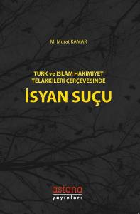 Türk Ve İslam Hakimiyet Telakkileri Çerçevesinde İsyan Suçu